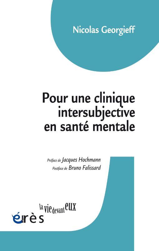 POUR UNE CLINIQUE INTERSUBJECTIVE EN SANTE MENTALE - EN PSYCHOLOGIE ET PSYCHIATRIE