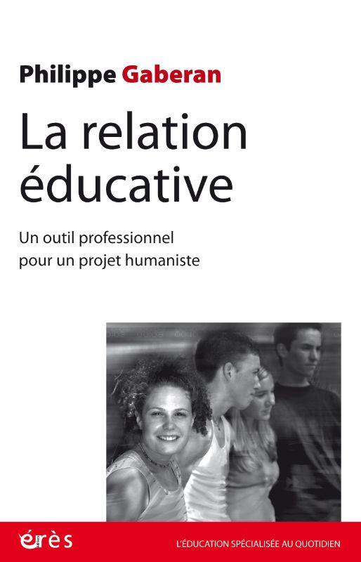 LA RELATION EDUCATIVE - NOUVELLE EDITION
