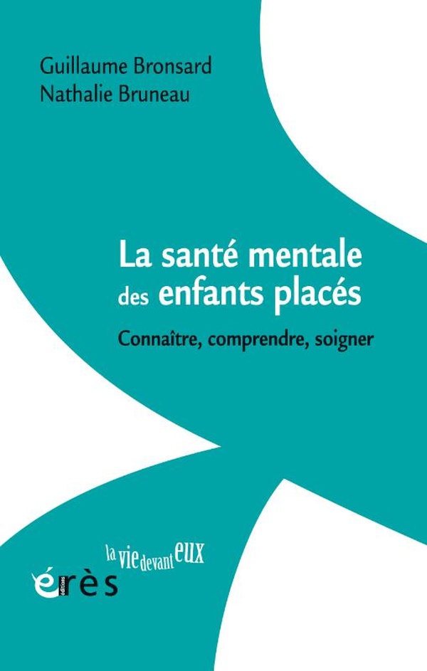 LA SANTE MENTALE DES ENFANTS PLACES - CONNAITRE, COMPRENDRE, SOIGNER