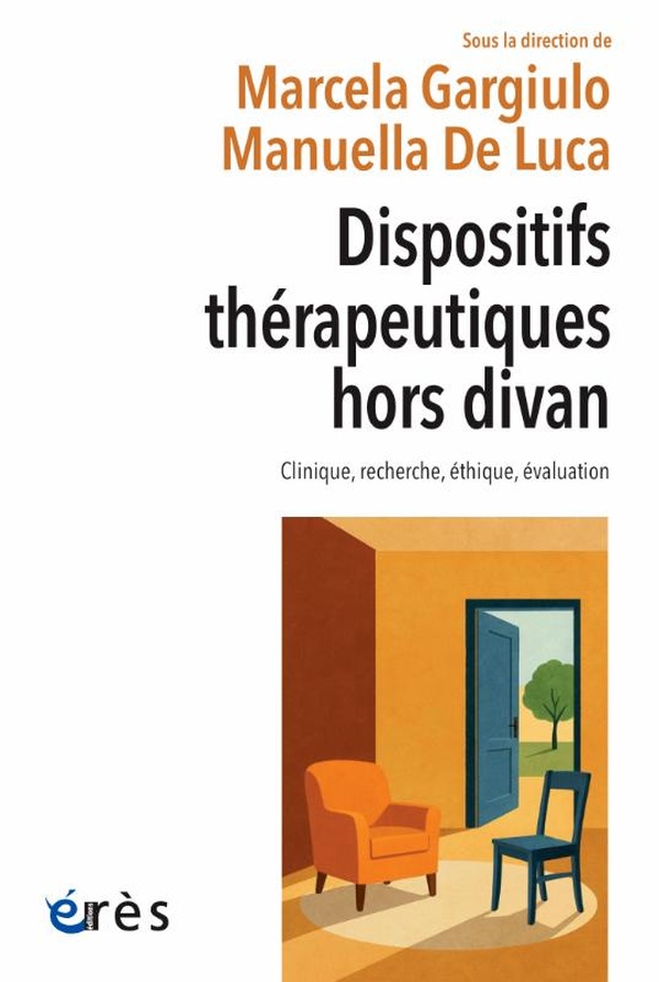 DISPOSITIFS THERAPEUTIQUES HORS DIVAN - CLINIQUE, RECHERCHE, ETHIQUE, EVALUATION