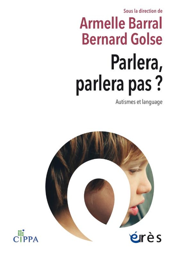 PARLERA, PARLERA PAS ? - AUTISMES ET LANGAGE