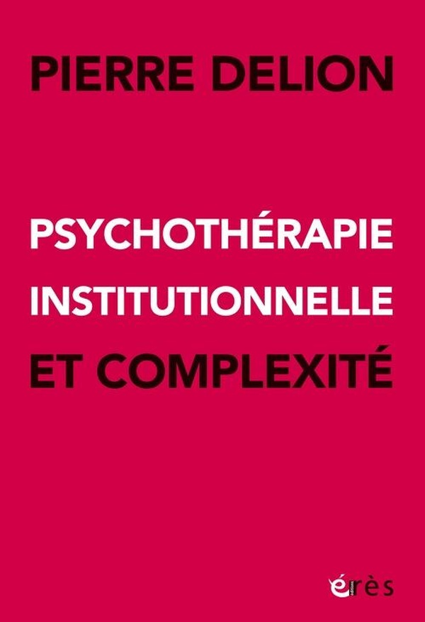 PSYCHOTHERAPIE INSTITUTIONNELLE ET COMPLEXITE