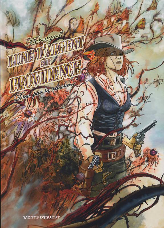 LUNE D'ARGENT SUR PROVIDENCE - TOME 02 - DIEU PAR LA RACINE