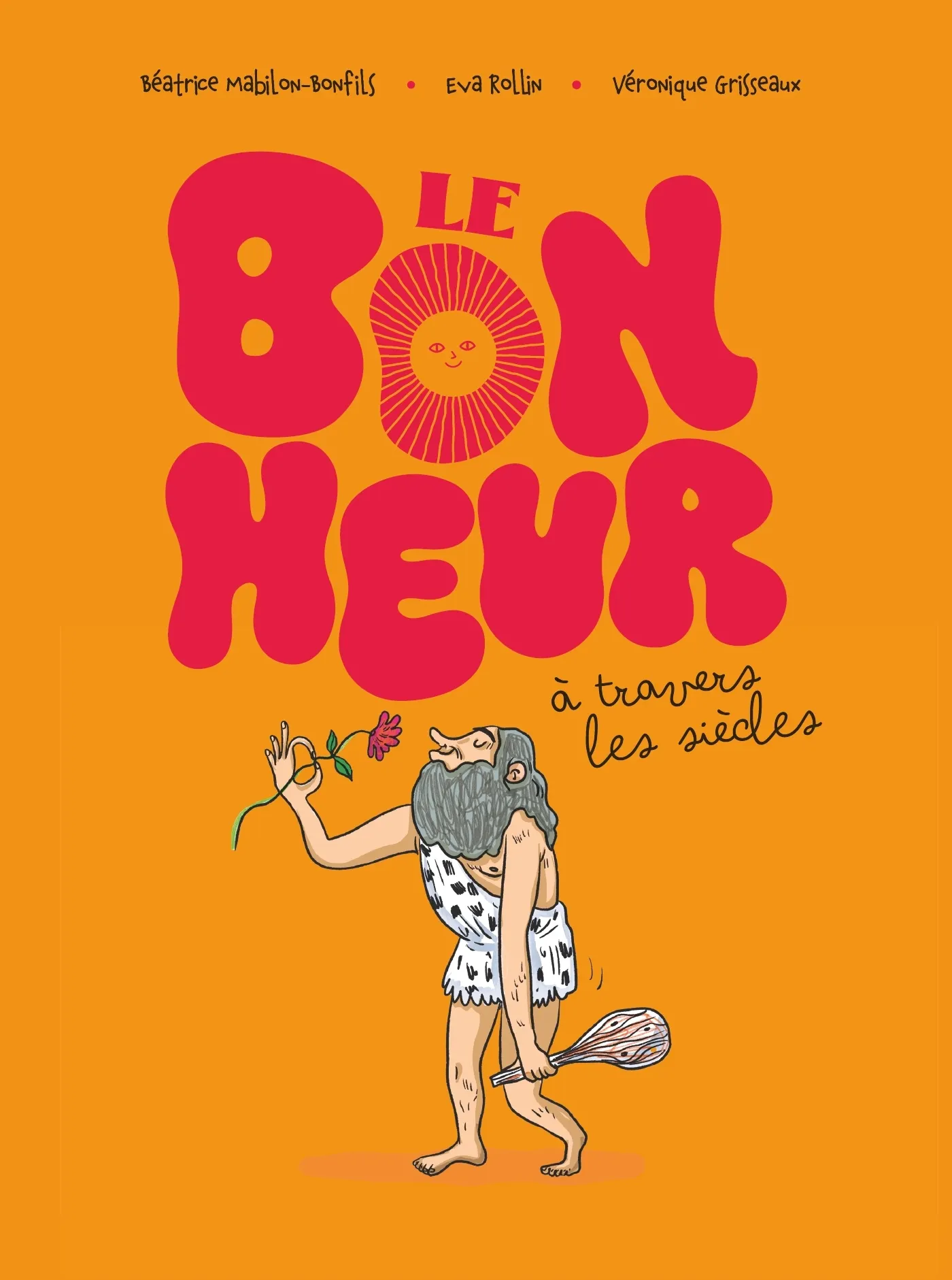 LE BONHEUR A TRAVERS LES SIECLES