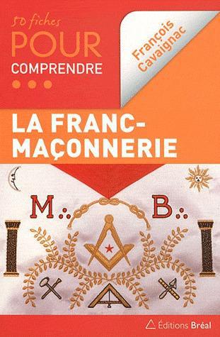 50 FICHES POUR COMPRENDRE LA FRANC-MACONNERIE