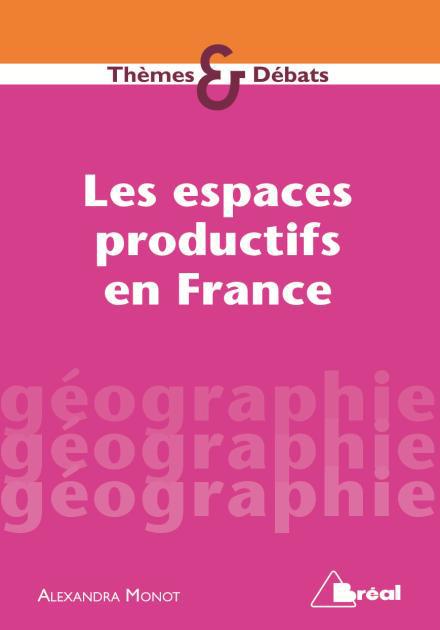LES ESPACES PRODUCTIFS EN FRANCE