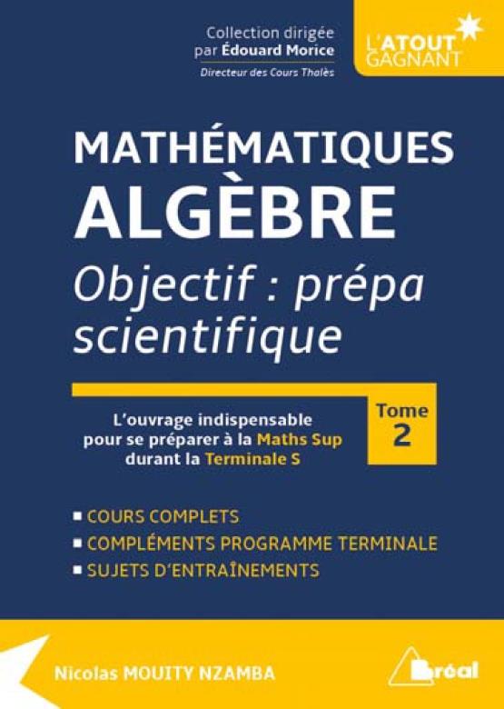 MATHEMATIQUES - ANALYSE OBJECTIF : PREPA SCIENTIFIQUE (TOME 2)