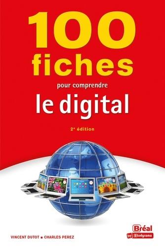 100 FICHES POUR COMPRENDRE LE DIGITAL