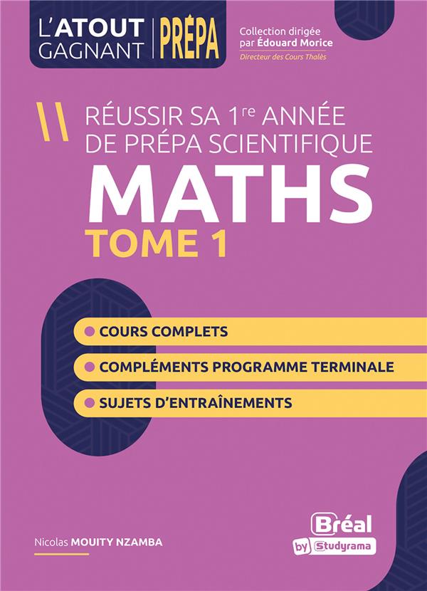 REUSSIR SON ENTREE EN PREPA SCIENTIFIQUE MATHS - TOME 1 TLE