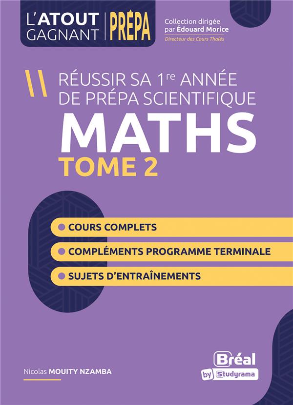 REUSSIR SON ENTREE EN PREPA SCIENTIFIQUE MATHS - TOME 2 - TLE