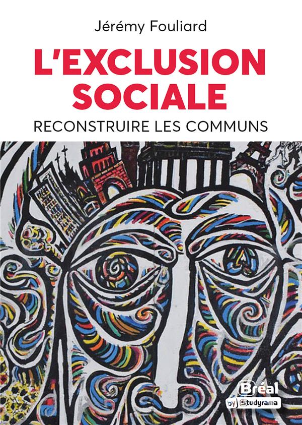L'EXCLUSION SOCIALE - RECONSTRUIRE LES COMMUNS