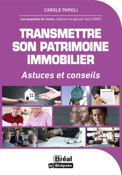 TRANSMETTRE SON PATRIMOINE IMMOBILIER - ASTUCES ET CONSEILS