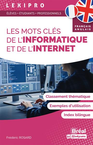 LES MOTS CLES DE L INFORMATIQUE ET D INTERNET (FRANCAIS-ANGLAIS)