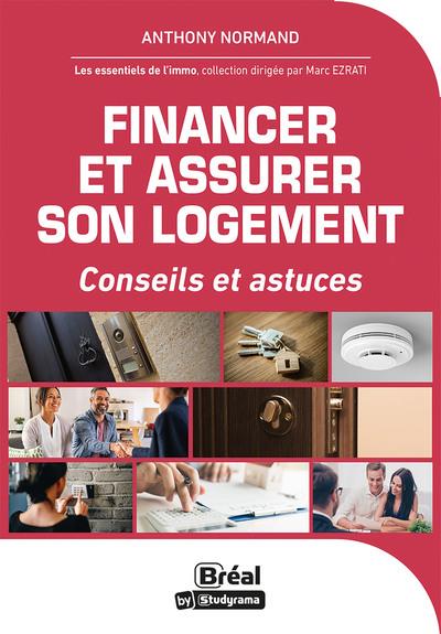 FINANCER ET ASSURER SES PROJETS IMMOBILIERS - CONSEILS ET ASTUCES