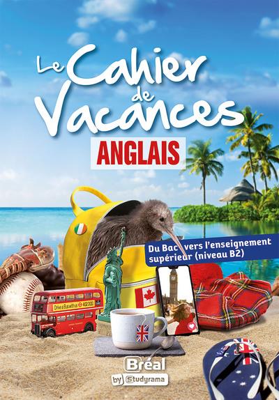 LES CAHIERS DE VACANCES - LE CAHIER DE VACANCES ANGLAIS - DU BAC VERS L'ENSEIGNEMENT SUPERIEUR (NIV