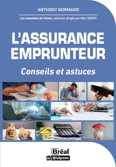 LES ESSENTIELS DE L'IMMO - L'ASSURANCE EMPRUNTEUR - ASTUCES ET CONSEILS