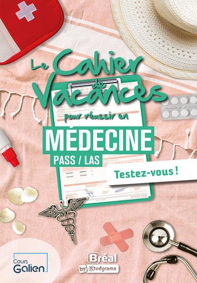 LES CAHIERS DE VACANCES - LE CAHIER DE VACANCES POUR REUSSIR EN MEDECINE PASS / LAS - TESTEZ-VOUS !