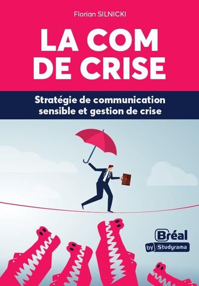 HORS COLLECTION BREAL - LA COM DE CRISE - UNE ENTREPRISE NE DEVRAIT PAS DIRE CA !
