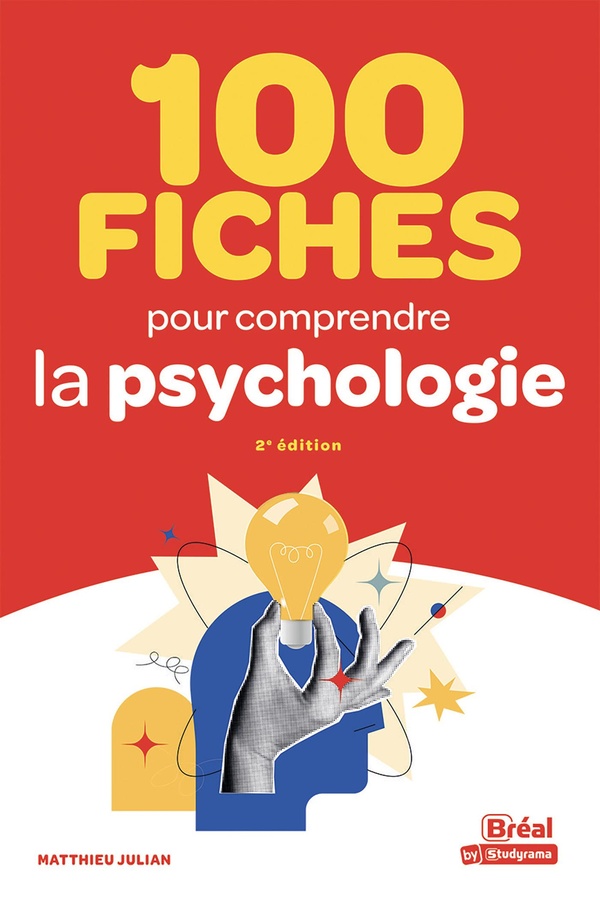 100 FICHES POUR COMPRENDRE LA PSYCHOLOGIE - 2E EDITION
