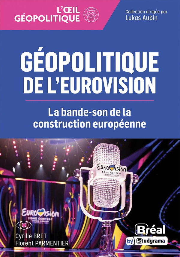 L'OEIL GEOPOLITIQUE - GEOPOLITIQUE DE L'EUROVISION - LA BANDE-SON DE LA CONSTRUCTION EUROPEENNE