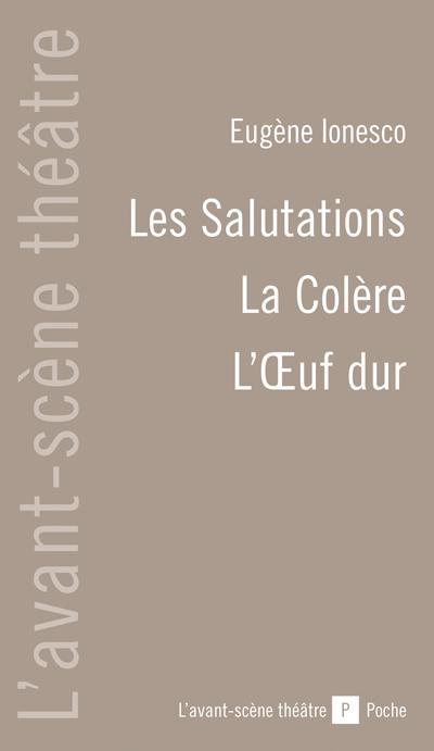 LES SALUTATIONS - LA COLERE / L'OEUF DUR