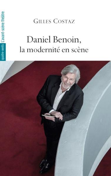 DANIEL BENOIN, LA MODERNITE EN SCENE