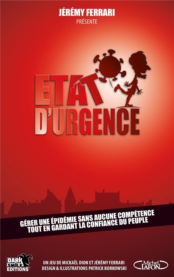 ETAT D'URGENCE - GERER UNE EPIDEMIE SANS AUCUNE COMPETENCE TOUT EN GARDANT LA CONFIANCE DU PEUPLE