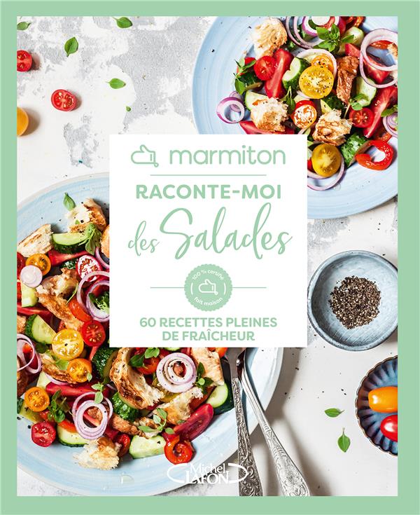 MARMITON - RACONTE-MOI DES SALADES - 60 RECETTES PLEINES DE FRAICHEUR