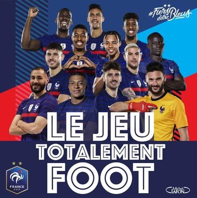 LE JEU TOTALEMENT FOOT - JOUEZ AVEC L'EQUIPE DE FRANCE !
