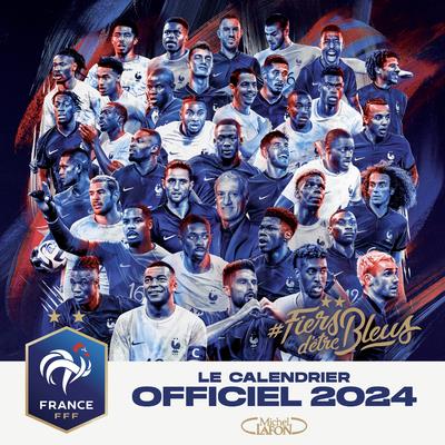 LE CALENDRIER OFFICIEL 2024 DE L'EQUIPE DE FRANCE