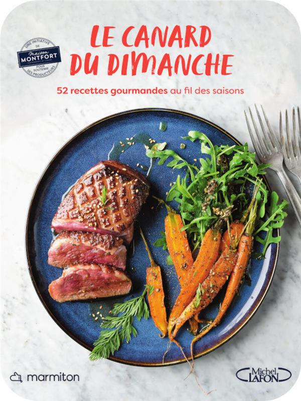 MARMITON - LE CANARD DU DIMANCHE - 52 RECETTES GOURMANDES AU FIL DES SAISONS