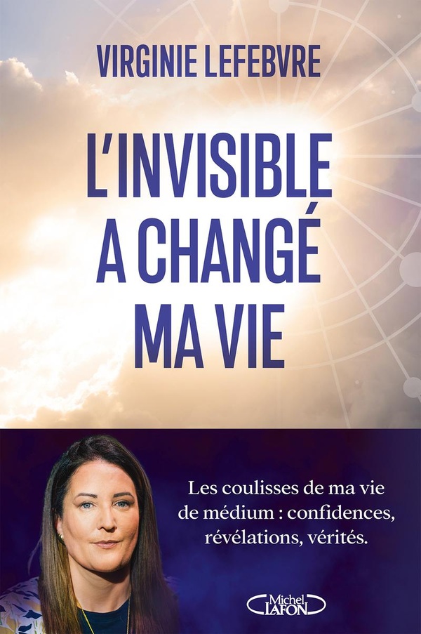 L'INVISIBLE A CHANGE MA VIE - LES COULISSES DE MA VIE DE MEDIUM