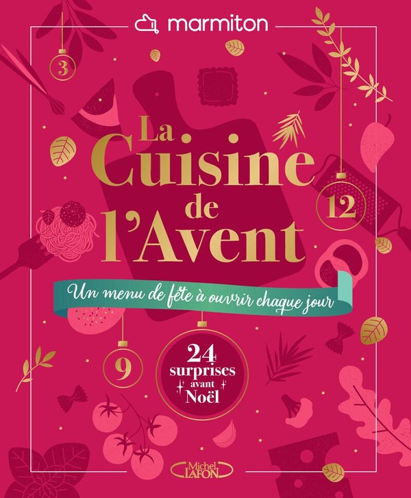 LA CUISINE DE L'AVENT - UN MENU DE FETE A OUVRIR CHAQUE JOUR
