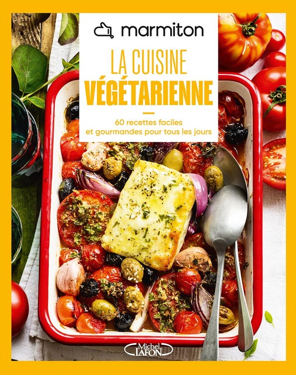 MARMITON - LA CUISINE VEGETARIENNE - NOUVELLE EDITION 2026 - 60 RECETTES FACILES ET GOURMANDES POUR