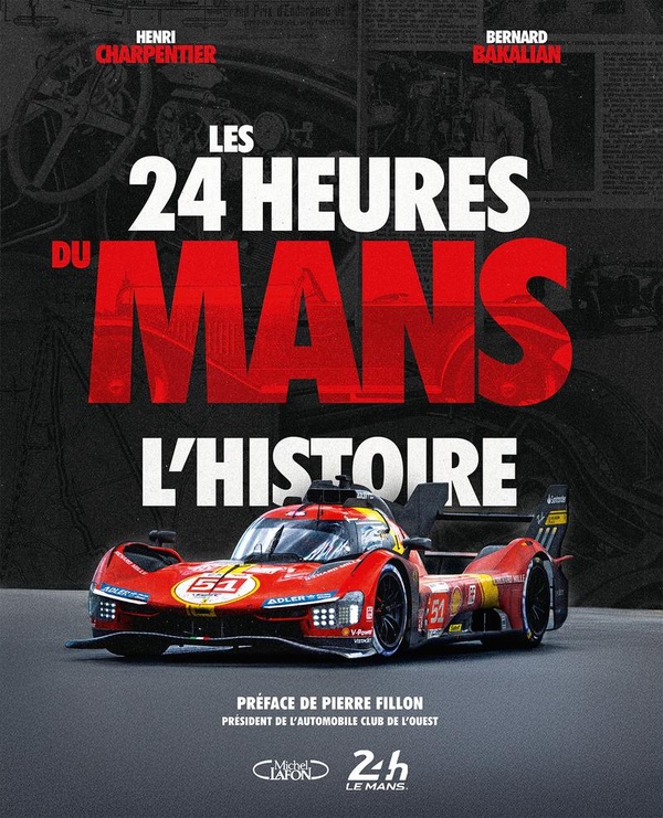 LES 24 HEURES DU MANS : L'HISTOIRE - NOUVELLE EDITION