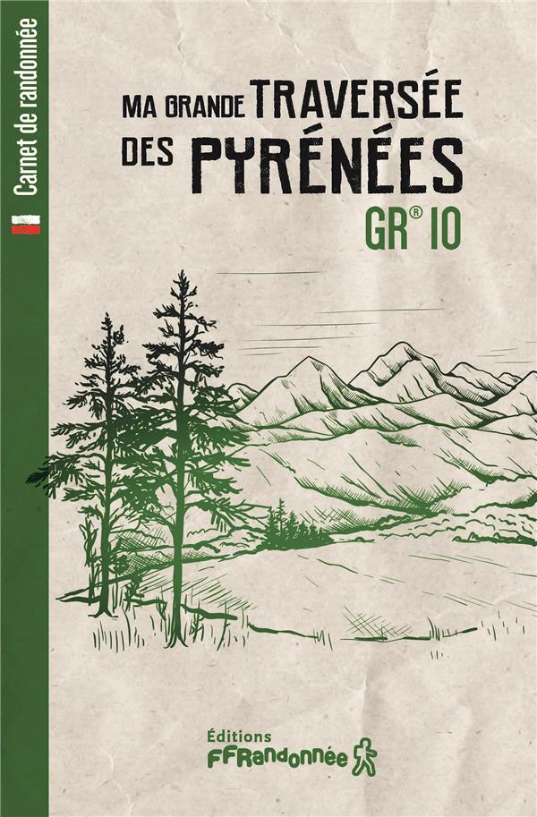 MA GRANDE TRAVERSEE DES PYRENEES - GR 10