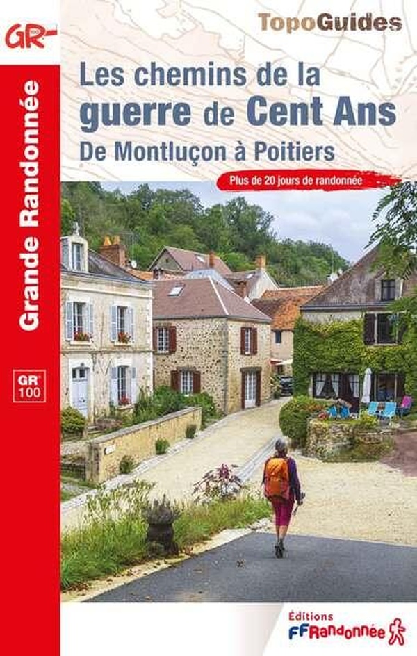 LES CHEMINS DE LA GUERRE DE CENT ANS - DE MONTLUCON A POITIERS
