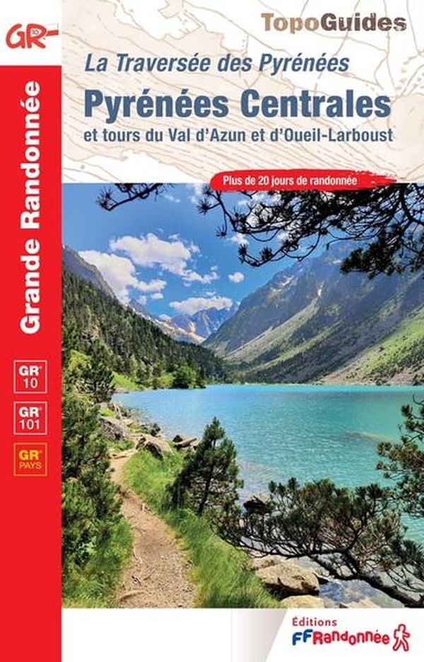 PYRENEES CENTRALES - LA TRAVERSEE DES PYRENEES