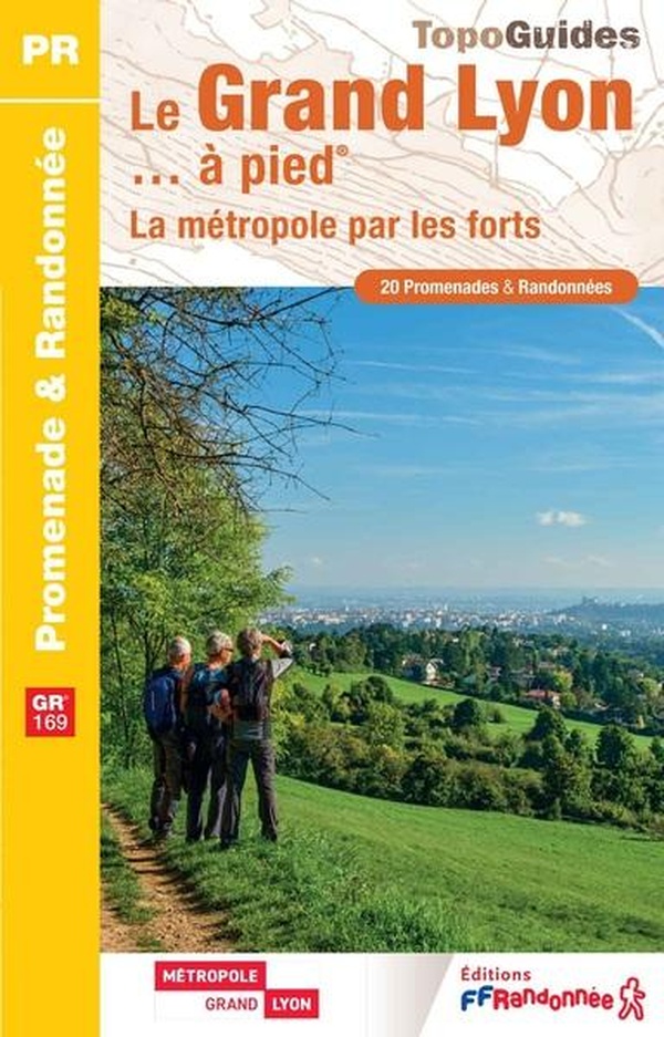 LE GRAND LYON A PIED - LA METROPOLE PAR LES FORTS