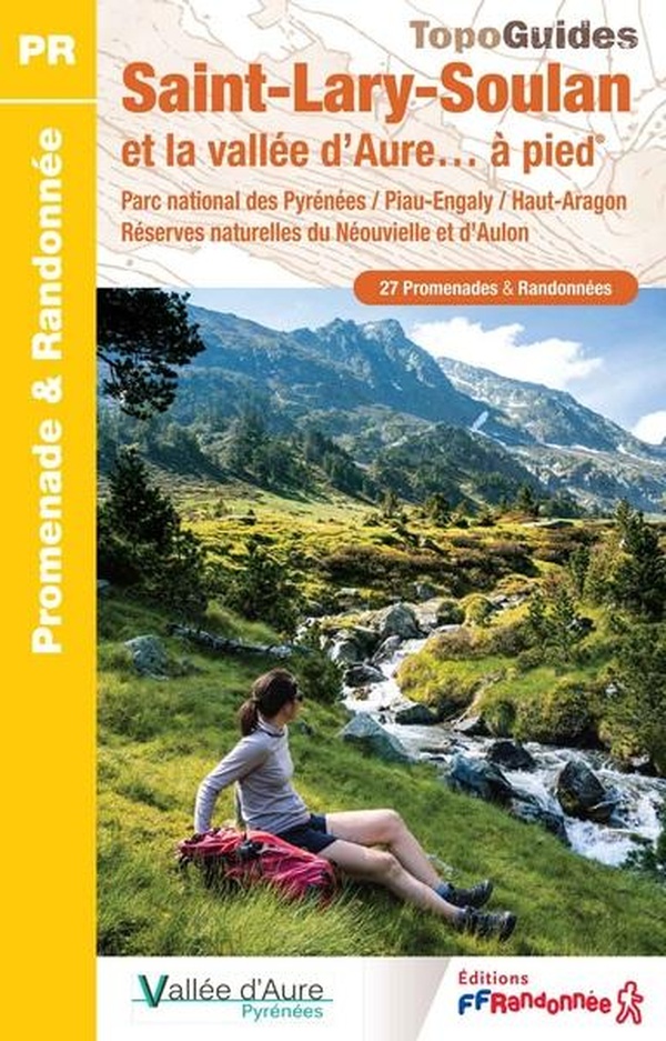 SAINT-LARY-SOULAN ET LA VALLEE D'AURE A PIED - PARC NATIONAL DES PYRENEES / PIAU-ENGLAY / HAUT-ARAGO