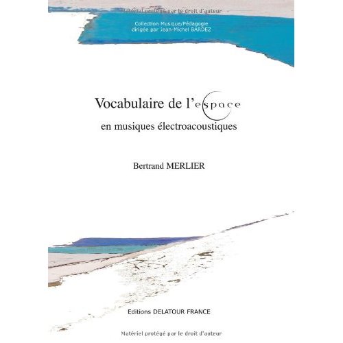 VOCABULAIRE  DE L'ESPACE EN MUSIQUES ELECTROACOUSTIQUES