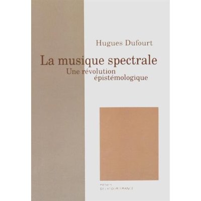 LA MUSIQUE SPECTRALE - UNE REVOLUTION EPISTEMOLOGIQUE