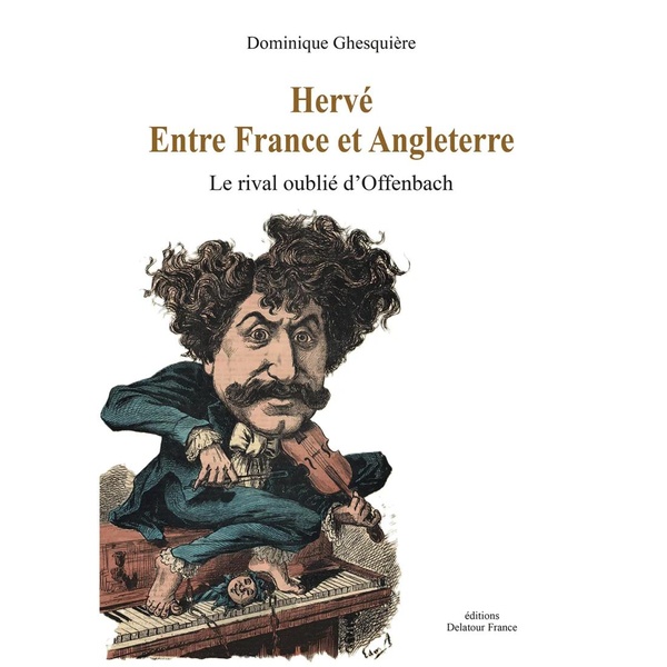 HERVE ENTRE FRANCE ET ANGLETERRE - LE RIVAL OUBLIE D'OFFENBACH