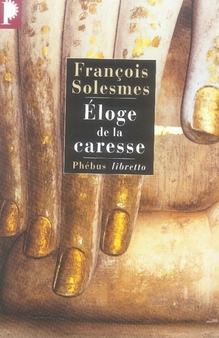 ELOGE DE LA CARESSE