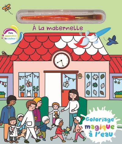 A LA MATERNELLE - COLORIAGE MAGIQUE A L'EAU