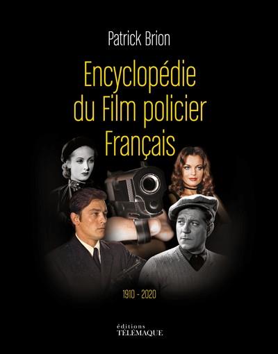 ENCYCLOPEDIE DU FILM POLICIER FRANCAIS 1910-2020