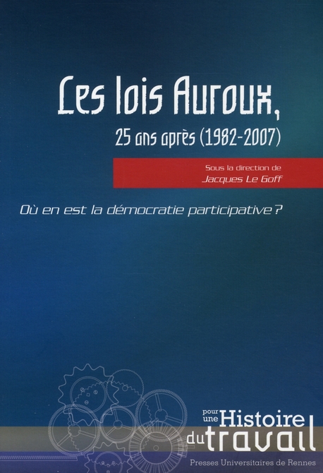 LOIS AUROUX 25 ANS APRES (1982-2007)