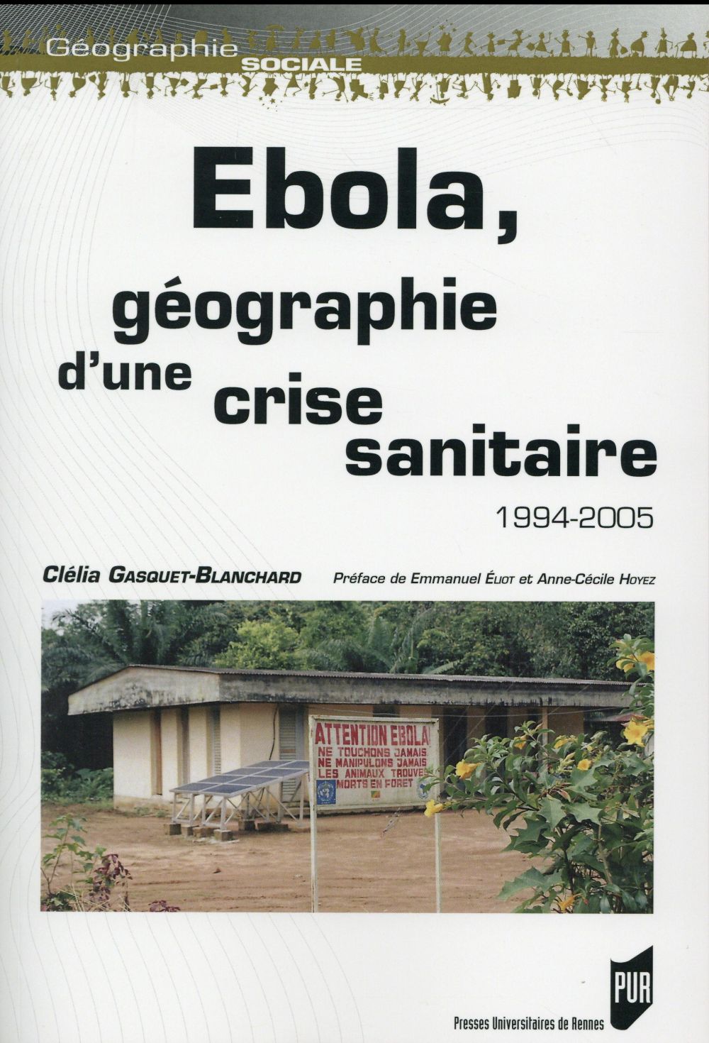 EBOLA, GEOGRAPHIE D'UNE CRISE SANITAIRE - 1994-2005.