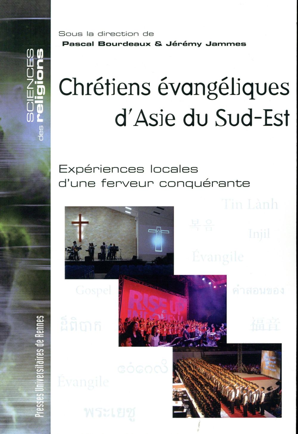 CHRETIENS EVANGELIQUES D'ASIE DU SUD-EST - EXPERIENCES LOCALES D'UNE FERVEUR CONQUERANTE.