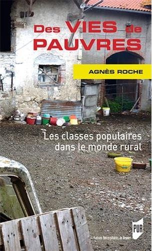 DES VIES DE PAUVRES - LES CLASSES POPULAIRES DANS LE MONDE RURAL